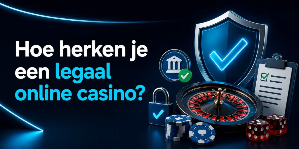 Hoe herken je een legaal online casino